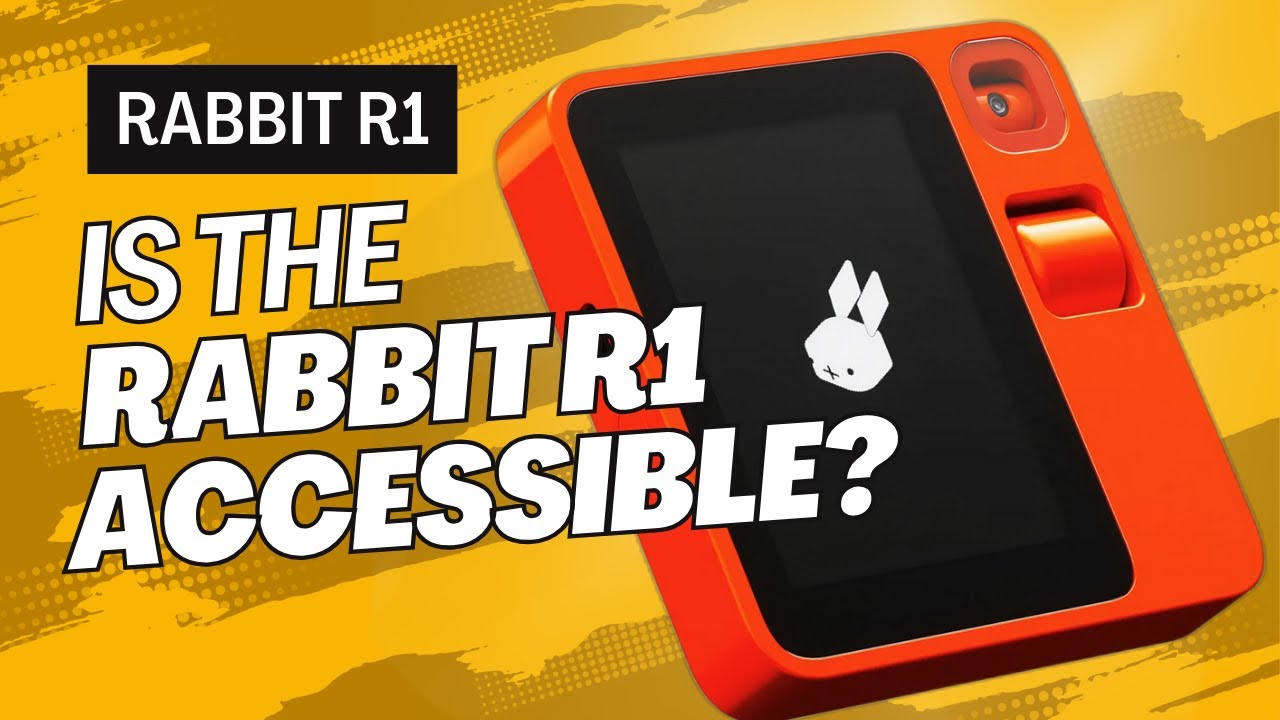 Is the Rabbit R1 Accessible for People with Disabilities?